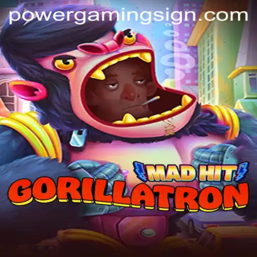 MadHitGorillatron: A New Epoch in POWER GAMING